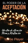 El Poder de la Aceptación - Un Año de Atención Plena y Meditación