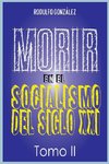 Morir en el Socialismo del Siglo XXI