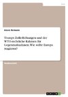 Trumps Zollerhöhungen und der WTO-rechtliche Rahmen für Gegenmaßnahmen. Wie sollte Europa reagieren?