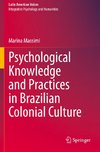 Psychological Knowledge and Practices in Brazilian Colonial Culture