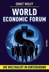Das World Economic Forum: Die Weltmacht im Hintergrund