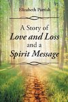 A Story of Love, Loss, and a Spirits Message