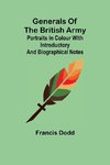 Generals of the British Army; Portraits in Colour with Introductory and Biographical Notes