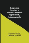 Geographic Variation in the North American Cyprinid Fish, Hybopsis gracilis