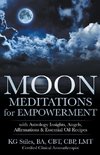 Moon Meditations  for Empowerment with Astrology Insights, Angels, Affirmations & Essential Oil Recipes