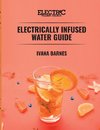 Electrically Infused Water Guide