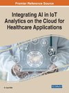 Integrating AI in IoT Analytics on the Cloud for Healthcare Applications