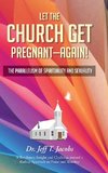 Let the Church Get Pregnant - Again!