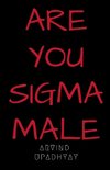 ARE YOU SIGMA MALE