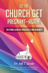 Let the Church Get Pregnant - Again!