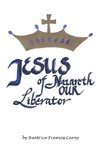 Jesus of Nazareth Our Liberator