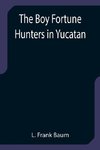 The Boy Fortune Hunters in Yucatan