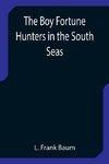 The Boy Fortune Hunters in the South Seas