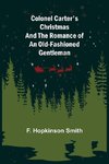 Colonel Carter's Christmas and The Romance of an Old-Fashioned Gentleman