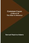 Common Cause; A Novel of the War in America