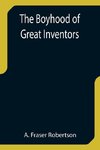 The Boyhood of Great Inventors