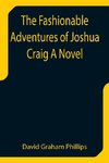 The Fashionable Adventures of Joshua Craig A Novel