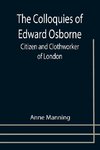 The Colloquies of Edward Osborne; Citizen and Clothworker of London