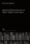 French Pioneers in the West Indies 1624-1664