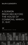 A Sermon Preached Before the House of Commons. March 31, 1647