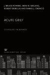 Acute Grief. Counseling the Bereaved