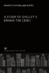 A Study of Shelley'S Drama the Cenci