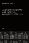 American Historians and European Immigrants 1875-1925