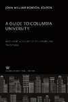 A Guide to Columbia University. With some Account of Its History and Traditions