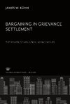 Bargaining in Grievance Settlement the Power of Industrial Work Groups