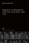 America, Scandinavia, and the Cold War 1945-1949