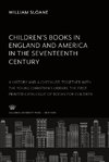 Children'S Books in England & America in the Seventeenth Century