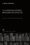 The Boston School Integration Dispute: Social Change and Legal Maneuvers