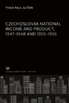 Czechoslovak National Income and Product 1947-1948 and 1955-1956