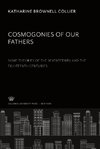 Cosmogonies of Our Fathers. some Theories of the Seventeenth and the Eighteenth Centuries