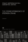 The Correspondence of Stephen Crane. Volume I