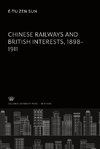 Chinese Railways and British Interests 1898-1911