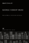 George Herbert Mead. Philosopher of the Social Individual