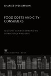 Food Costs and City Consumers. Significant Factors in Metropolitan Distribution of Perishables