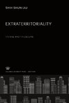 Extraterritoriality:. Its Rise and Its Decline