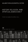 History, Religion, and Spiritual Democracy Essays in Honor of Joseph L. Blau