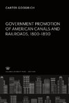 Government Promotion of American Canals and Railroads 1800-1890