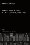 Israel'S Emerging Constitution 1948-51