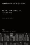 How They Fared in Adoption: a Follow-Up Study