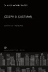 Joseph B. Eastman. Servant of the People