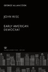 John Wise. Early American Democrat