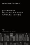 Jeffersonian Democracy in North Carolina 1789-1816