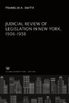 Judicial Review of Legislation in New York 1906-1938