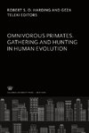 Omnivorous Primates. Gathering and Hunting in Human Evolution