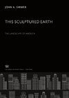 This Sculptured Earth: the Landscape of America