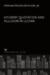 Literary Quotation and Allusion in Lucian